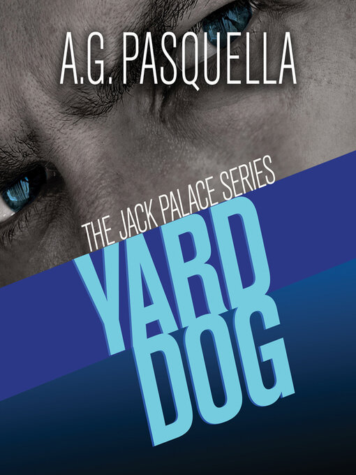 Title details for Yard Dog by A. G. Pasquella - Available